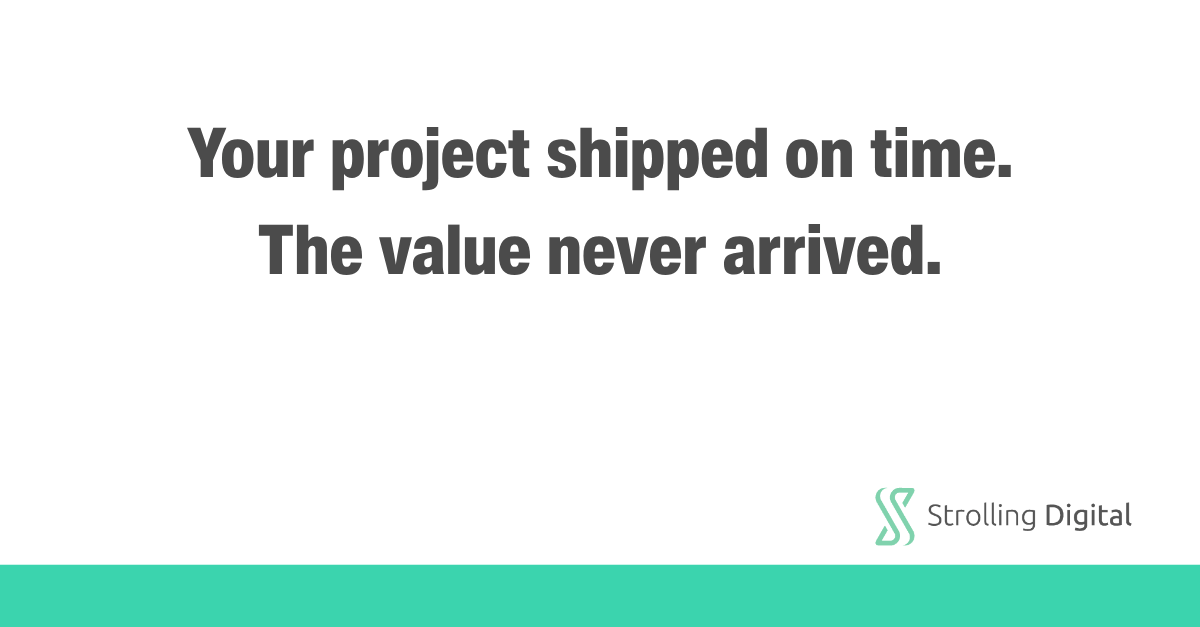 Project success beyond the iron triangle: 71% of on-time projects fail to deliver expected business value.