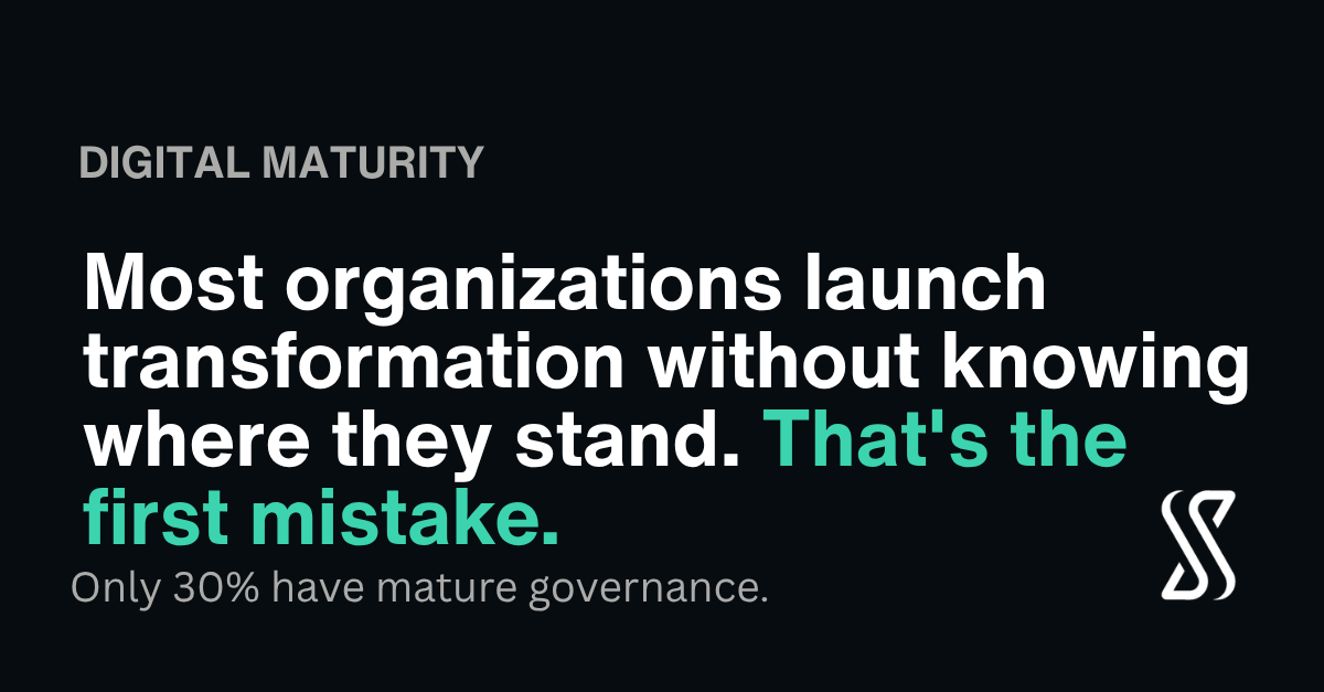 Digital maturity models: only 30% of organizations have mature governance, the dimension that most predicts transformation success or failure.